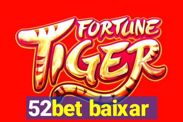 52bet baixar